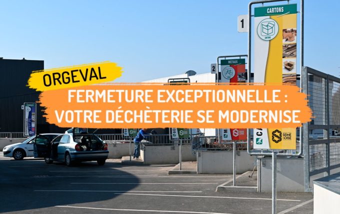 La déchetterie d’Orgeval ferme pour travaux